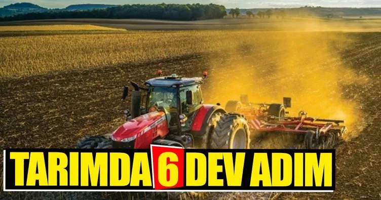 Tarımda 6 dev adım