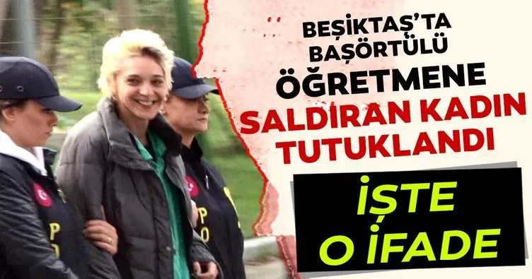 Son dakika: Beşiktaş’ta başörtülü öğretmene saldıran kadın tutuklandı