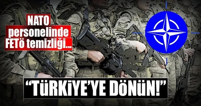 NATO personelinde FETÖ temizliği...