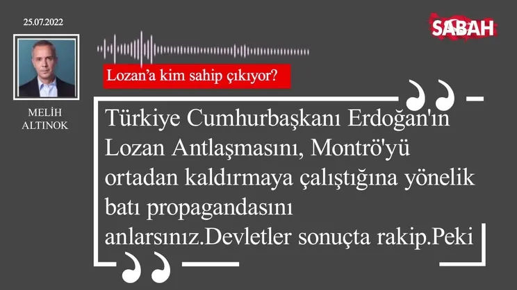 Melih Altınok | Lozan'a kim sahip çıkıyor?
