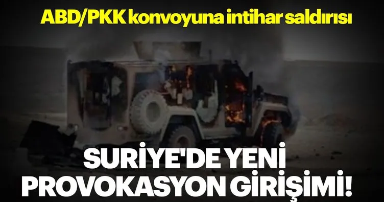 Son dakika: Suriye’de ABD/PKK-YPG devriyesine saldırı