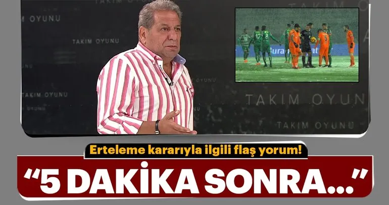 Erman Toroğlu’ndan ertelenen Medipol Başakşehir-Bursaspor maçı için flaş yorum
