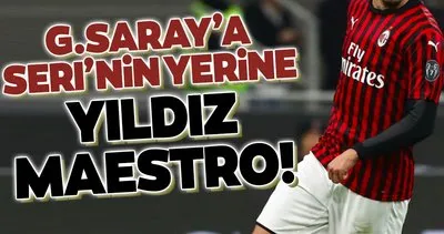 Galatasaray’a Seri’nin yerine yıldız maestro!