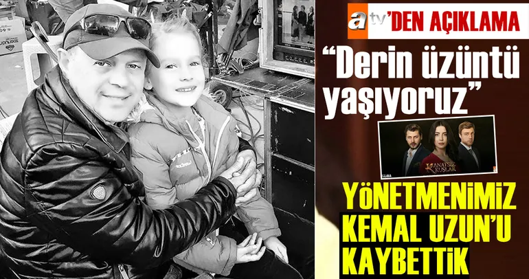 Yönetmenimiz Kemal Uzun’u kaybettik