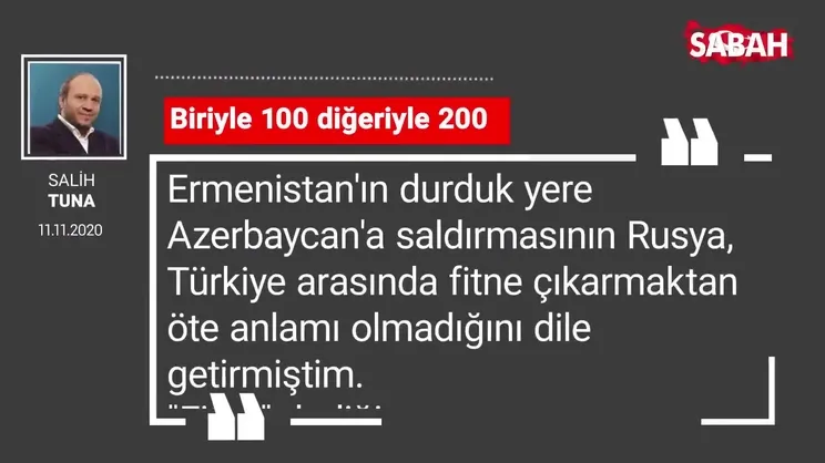 Salih Tuna 'Biriyle 100 diğeriyle 200'