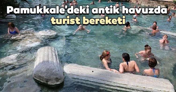 Pamukkale’deki antik havuzda turist bereketi