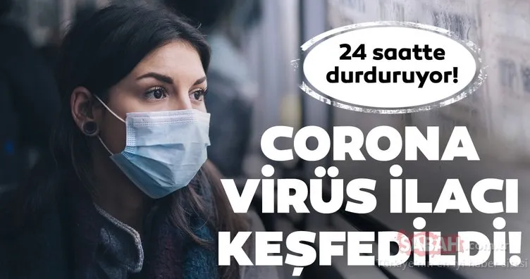 Koronavirüs Kovid-19 bulaşıcılığını engelleyen ilaç bulundu! Corona virüsün yayılımını 24 saat için durduruyor
