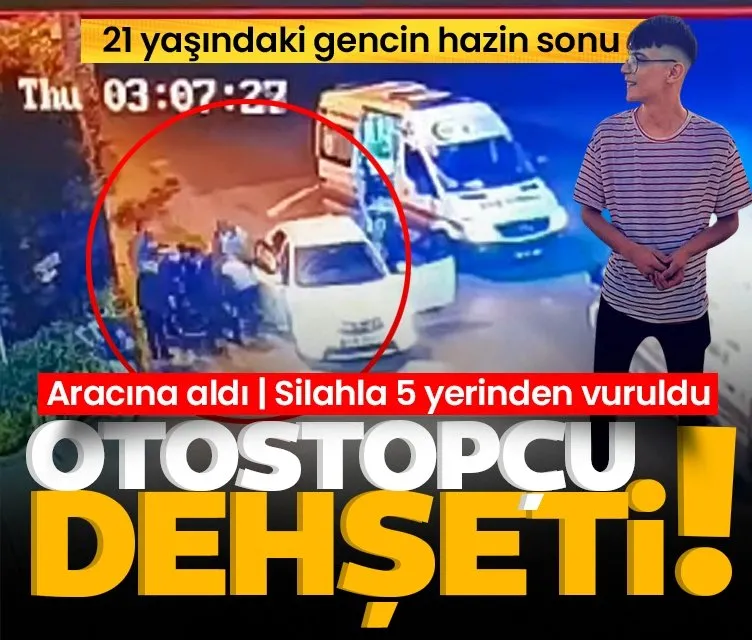 İstanbul’da otostopçu dehşeti! 21 yaşındaki gencin hazin sonu