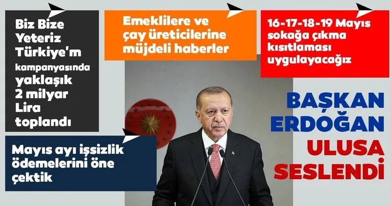 Son dakika: Başkan Erdoğan: 16-17-18-19 Mayıs’ta sokağa çıkma kısıtlaması uygulanacak