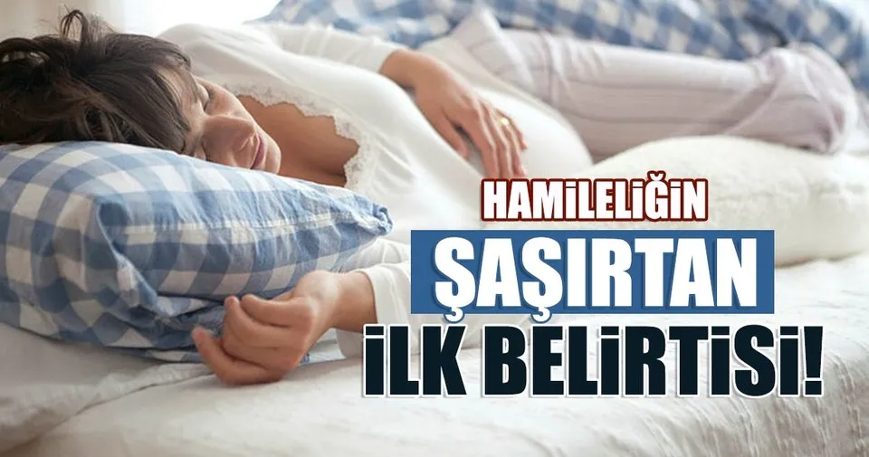 hamileligin sasirtan ilk belirtisi