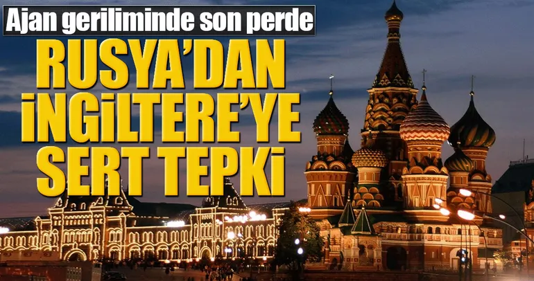 Rusya’dan İngiltere’ye sert tepki