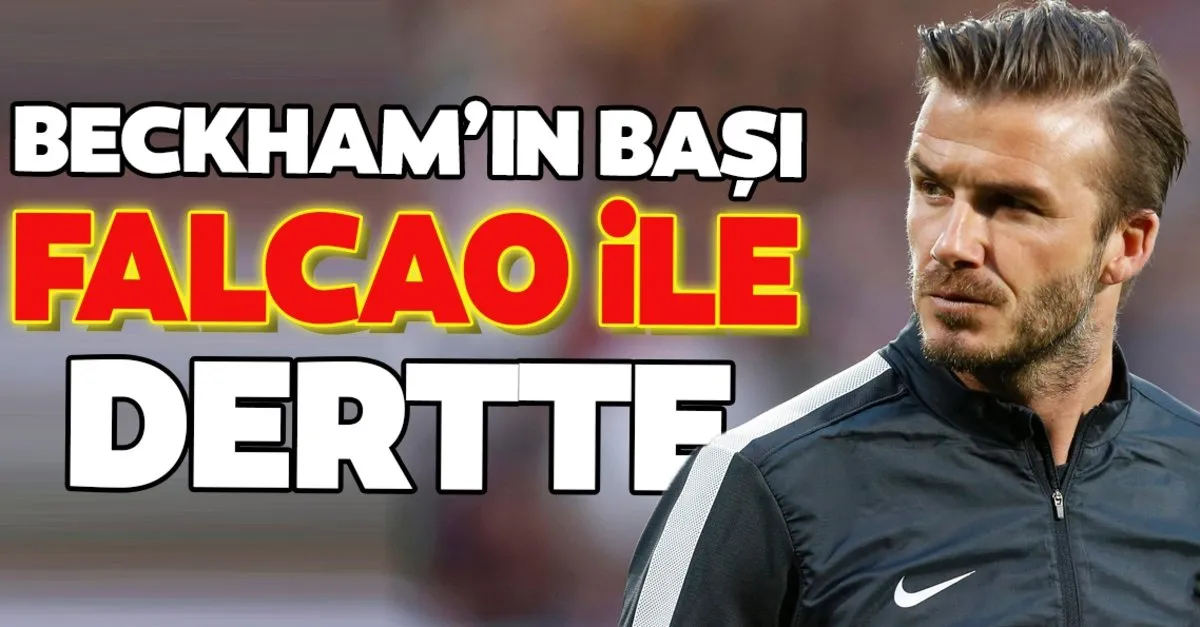 David Beckham In Basi Galatasarayli Falcao Ile Dertte