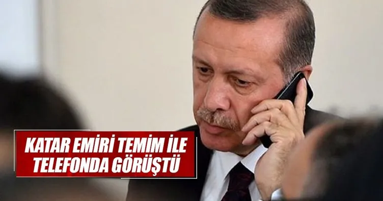 Cumhurbaşkanı Erdoğan Katar Emiri Temim ile telefonda görüştü