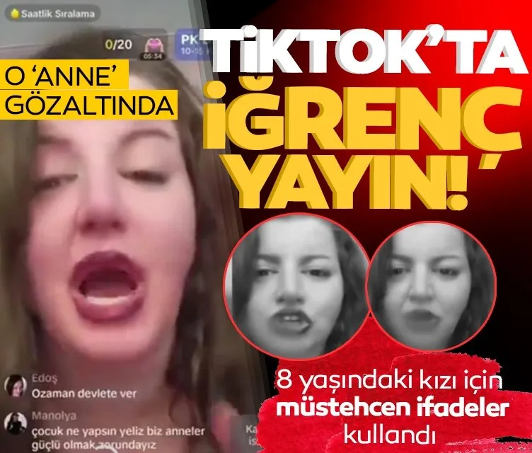TikTok’ta iğrenç yayın: ’Yeliz Tutar’ 8 yaşındaki kızı için müstehcen ifadeler kullandı!