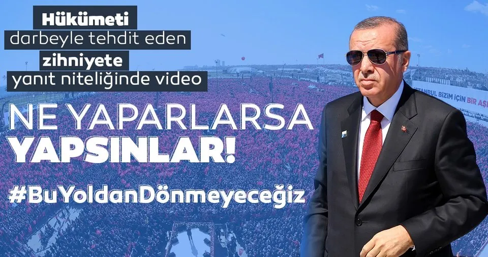 Başkan Erdoğan'dan darbe söylentilerine cevap niteliğinde paylaşım! Ne yaparlarsa yapsınlar... Biz #BuYoldanDönmeyeceğiz