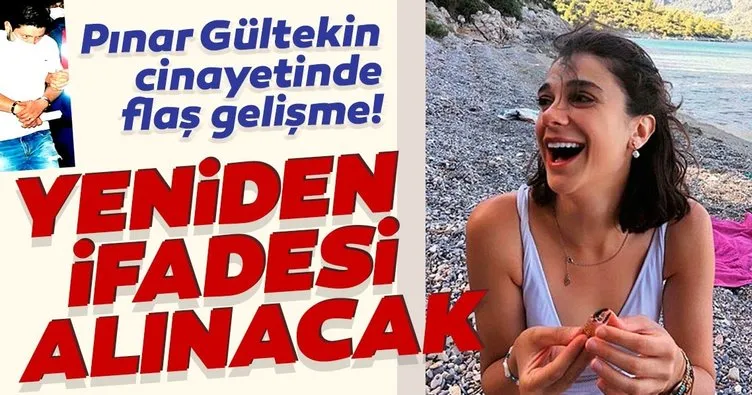 Pınar Gültekin cinayetinde yeni gelişme! Ceren’in ifadesi yeniden alınacak