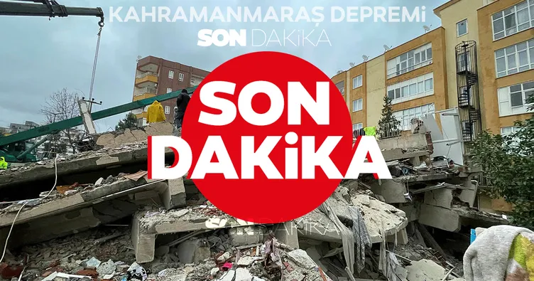 Deprem Son Dakika: Kahramanmaraş deprem bölgesinden acı haberler! Ölü sayısı artıyor