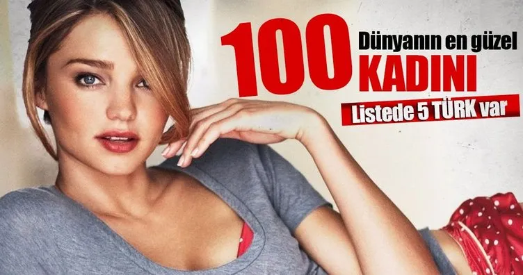 Dünyanın en güzel 100 kadını! Listede 5 Türk var
