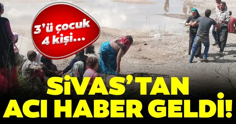 Sivas'tan son dakika haberi: Irmakta aranan 4 kişiden 3'ünün cesedi bulundu