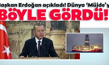 SON DAKİKA HABERİ! Başkan Erdoğan tarihi açıklamayı yaptı: Dünya ’Müjde’yi böyle gördü!
