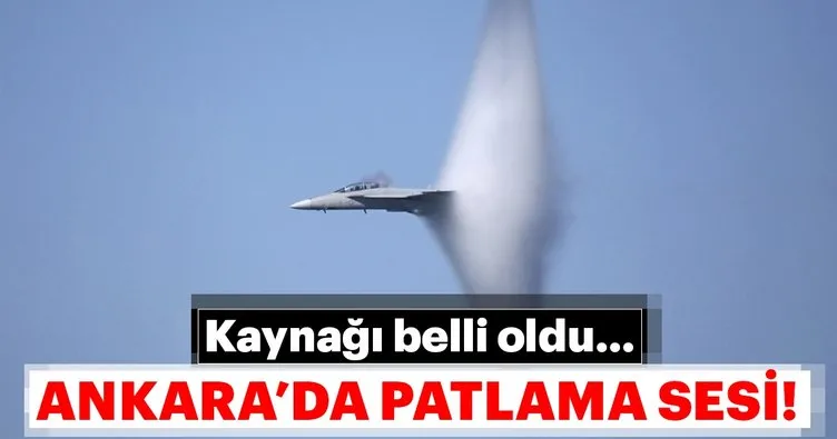 Son dakika haberi: Ankara’da korkutan patlama sesi! Patlamanın kaynağı belli oldu!