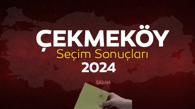 Çekmeköy seçim sonuçları 2024 canlı takip | 31 Mart İstanbul Çekmeköy yerel seçim sonuçları ve oy oranları sabah.com.tr’de olacak!