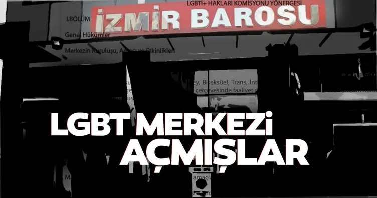 İzmir Barosu da LGBT merkezi açmış!