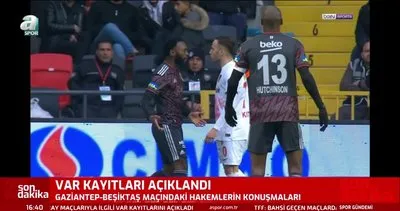 Gaziantep - Beşiktaş maçında VAR ve hakemler arasındaki konuşmalar yayınlandı | Video