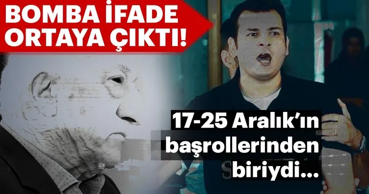 Son dakika: 17-25 Aralık’ın başrolü ile ilgili bomba ifade!