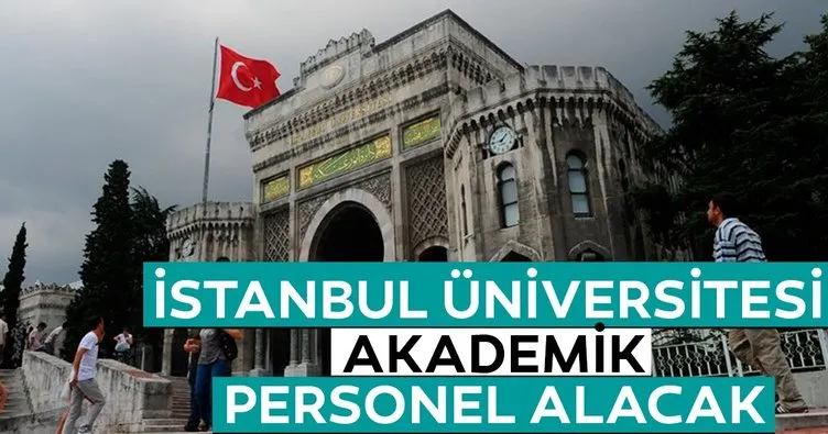 İstanbul Üniversitesi Akademik Personel alacak