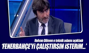 Rıdvan Dilmen: Bilic’in Fenerbahçe’yi çalıştırmasını isterim