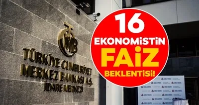 Merkez Bankası faiz kararı ne olur? İşte 16 ekonomistten faiz kararı beklentisi...