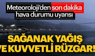 Son dakika haberi: Meteoroloji’den kritik hava durumu ve yağış uyarısı! İstanbul’da bugün hava nasıl olacak?