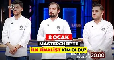 MasterChef ilk finalist kim oldu? Finalin ilk adresi belli oldu! TV8 ile 8 Ocak MasterChef’te finale kim çıktı, hangi yarışmacı?