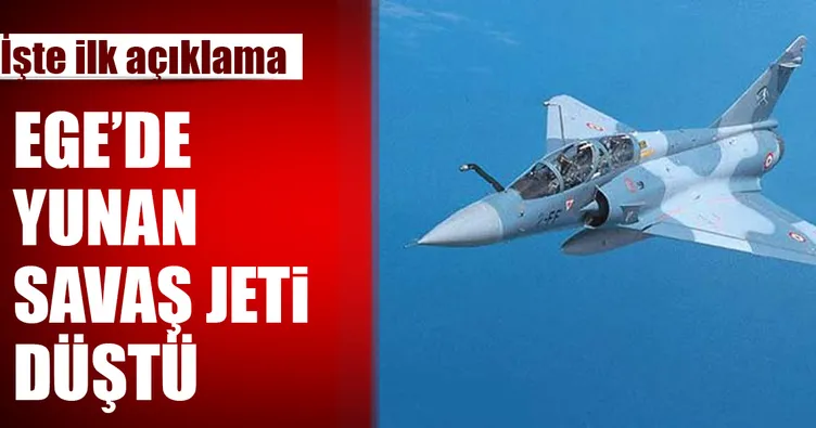 Son dakika: Ege’de Yunan savaş jeti düştü