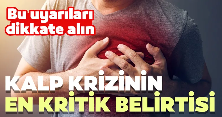 Kalp krizinin kritik belirtilerine dikkat!