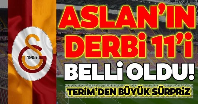 Galatasaray’ın Fenerbahçe 11’i belli oldu! Fatih Terim’den Erol Bulut’a büyük sürpriz