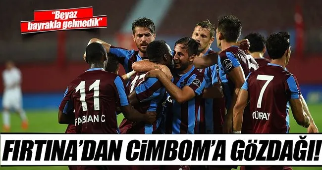 Trabzon’dan Cimbom’a gözdağı!
