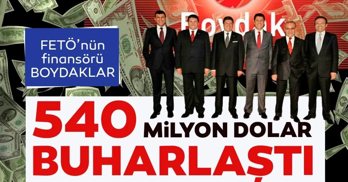 Feto Cu Boydak 540 Milyon Dolari Buharlastirdi Dilek Gungor