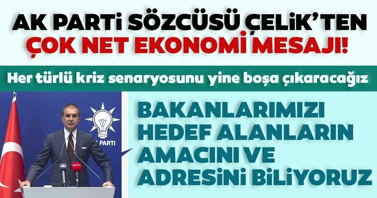 Son dakika: AK Parti Sözcüsü Ömer Çelik’ten çok net ekonomi mesajı: Her türlü kriz senaryosunu yine boşa çıkaracağız
