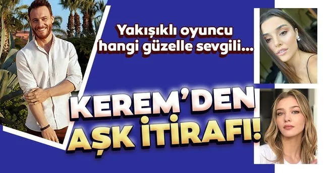 Kerem Bursin Den Ask Itirafi Hande Ercel Ile Mi Melisa Dongel Le Mi Sevgili Son Dakika Magazin Haberleri