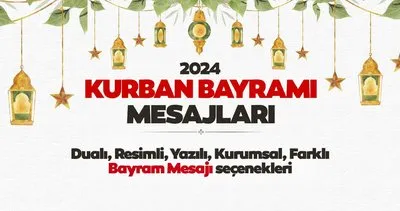 RESİMLİ BAYRAM MESAJLARI 2024 | İyi Bayramlar! Kurban Bayramı mesajları kısa, uzun, dini, eğlenceli seçenekler burada!
