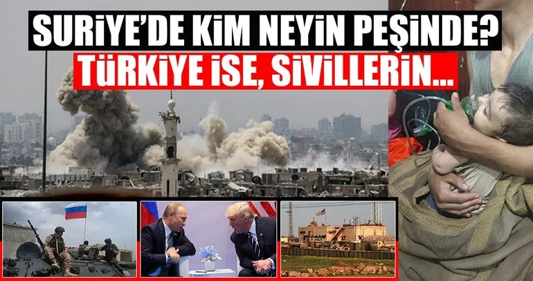Suriye'de kim neyin peşinde? Türkiye'nin pozisyonu ne?