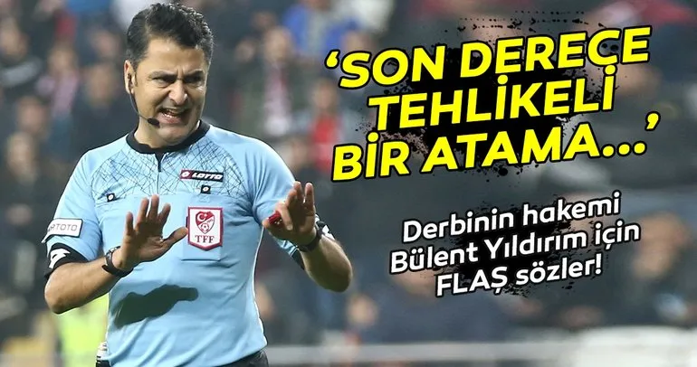 Ahmet Çakar ve Erman Toroğlu, Galatasaray - Beşiktaş derbi hakemi Bülent Yıldırım’ı yorumladı