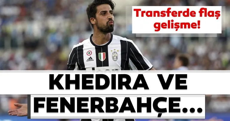 Son dakika transfer haberi: Sami Khedira'dan flaş Fenerbahçe kararı