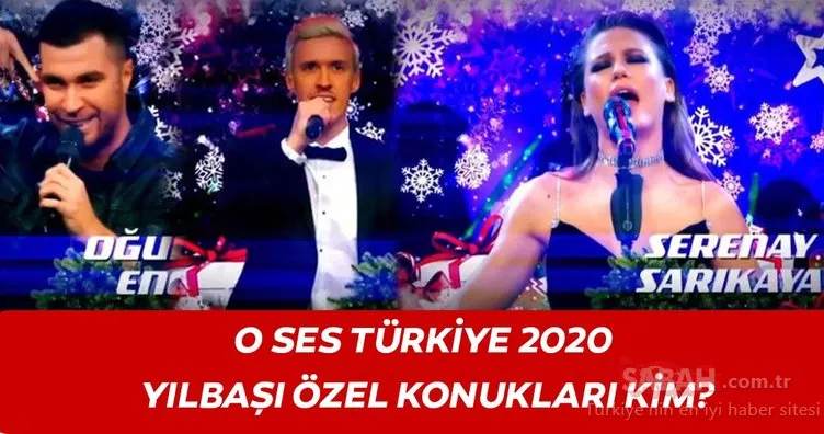 O Ses Türkiye 2020 yılbaşı özel konukları kim? O Ses Türkiye yılbaşı özel programında hangi sanatçılar var?