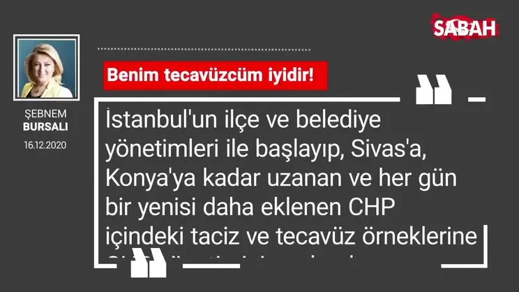 Şebnem Bursalı | Benim tecavüzcüm iyidir!