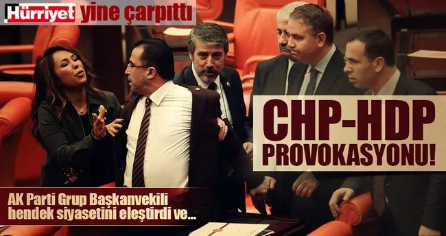 Meclis’te CHP/HDP provokasyonu