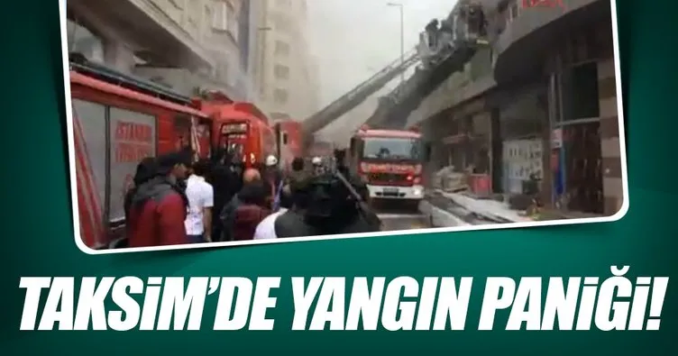 Son dakika! Taksim’de yangın paniği...