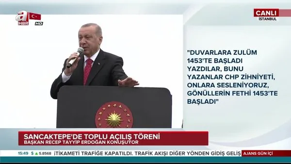 Cumhurbaşkanı Erdoğan ''Zulüm 1453'te başlamadı gönüllerin fethi 1453'te başladı''